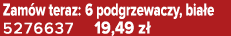 Zam w teraz: 6 podgrzewaczy, bia e 5276637 19,49 z 